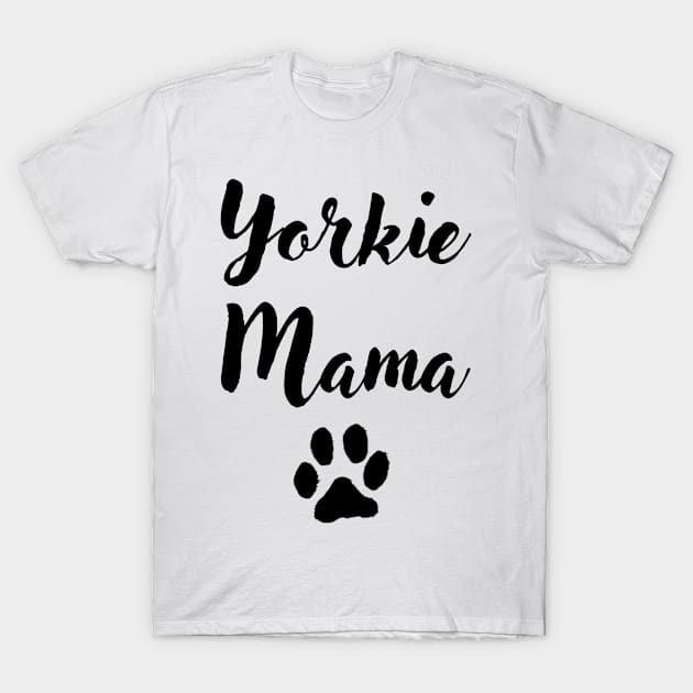 yorkie mama T-Shirt by IndigoPine